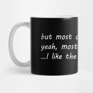 but most all of i like the way you move Mug